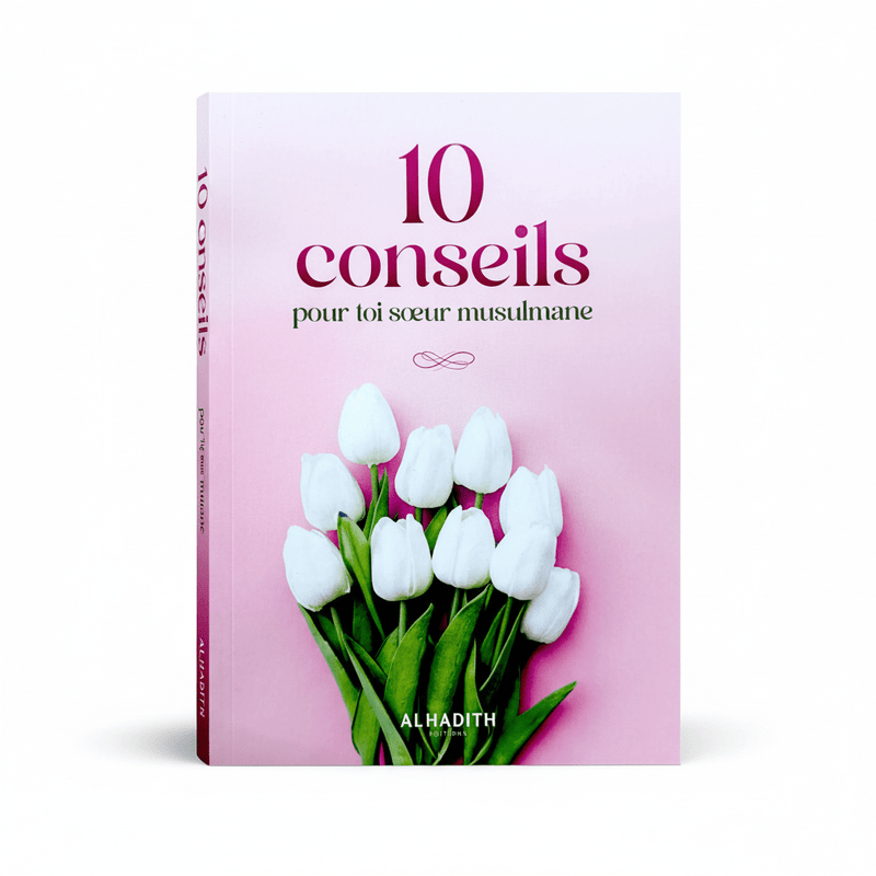 10 conseils pour toi sœur musulmane - Editions Al - Hadîth - KokechliMa boutique