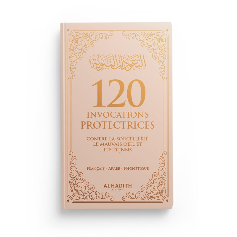 120 Invocations Protectrices contre le Mauvais Œil et les Djinns - couverture souple beige - KokechliAl Hadîth