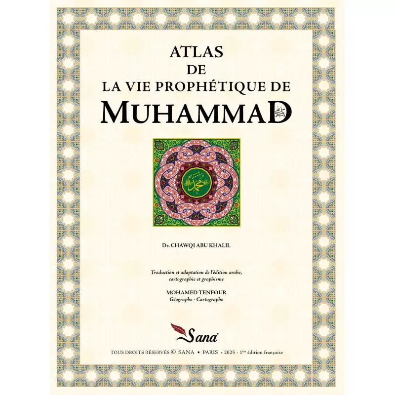 Atlas de la Vie Prophétique - Muhammad Chawqi Abu Khalil - KokechliSana