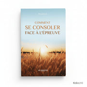 Comment se consoler face à l’épreuve – Ahmad Farid – Éditions Al - Hadîth - Kokechli Al Hadîth