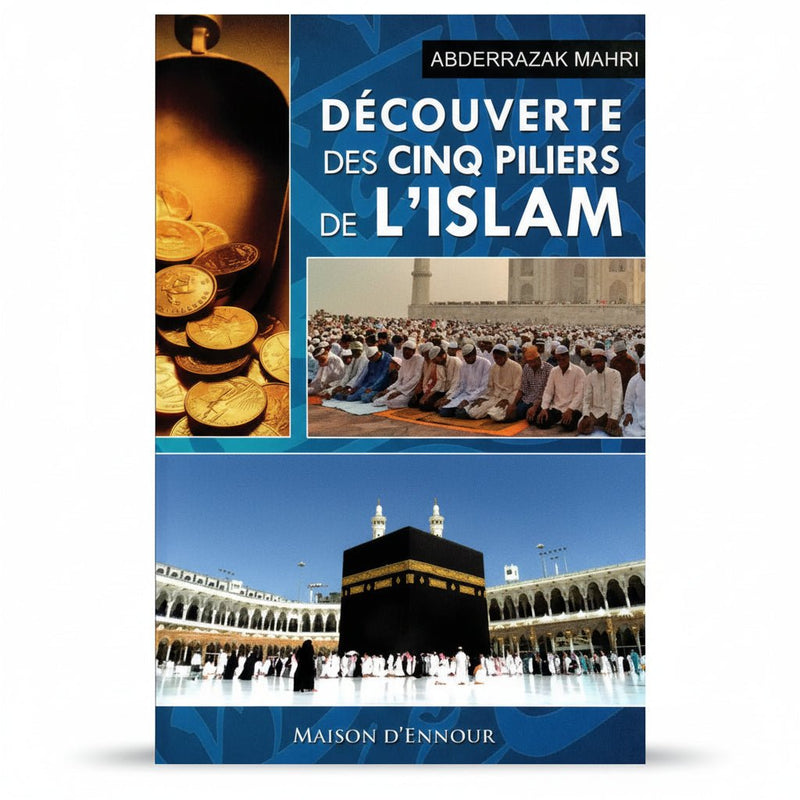 Découverte des cinq piliers de l’Islam - Abderrazak Mahri – Éditions Maison d’Ennour - KokechliMaison d'Ennour