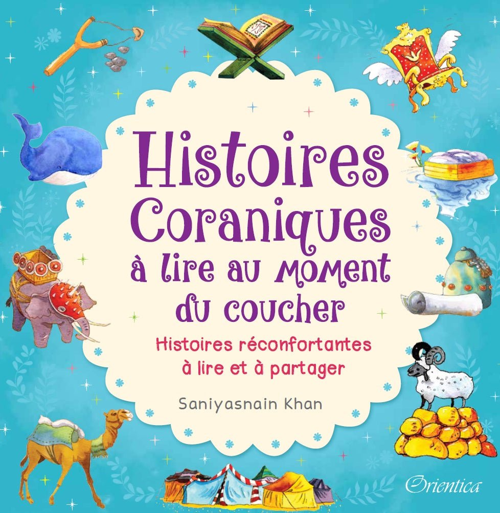 Histoires Coraniques à lire au moment du coucher - Saniyasnain Khan - Goodword Books / Orientica - Kokechli Orientica