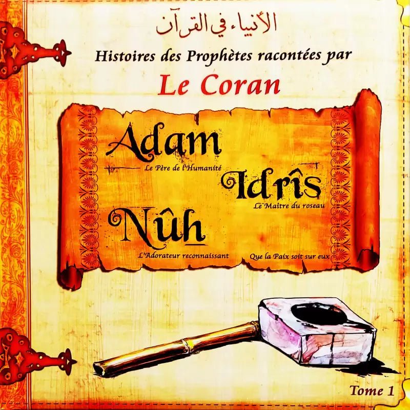 Histoires des Prophètes racontées par le Coran – Adam, Idrîs, Nûh (Tome 1) - KokechliSana