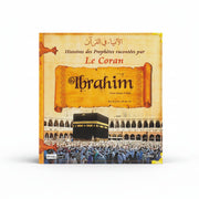 Histoires des Prophètes racontées par le Coran – Ibrâhîm (Tome 3) - KokechliSana