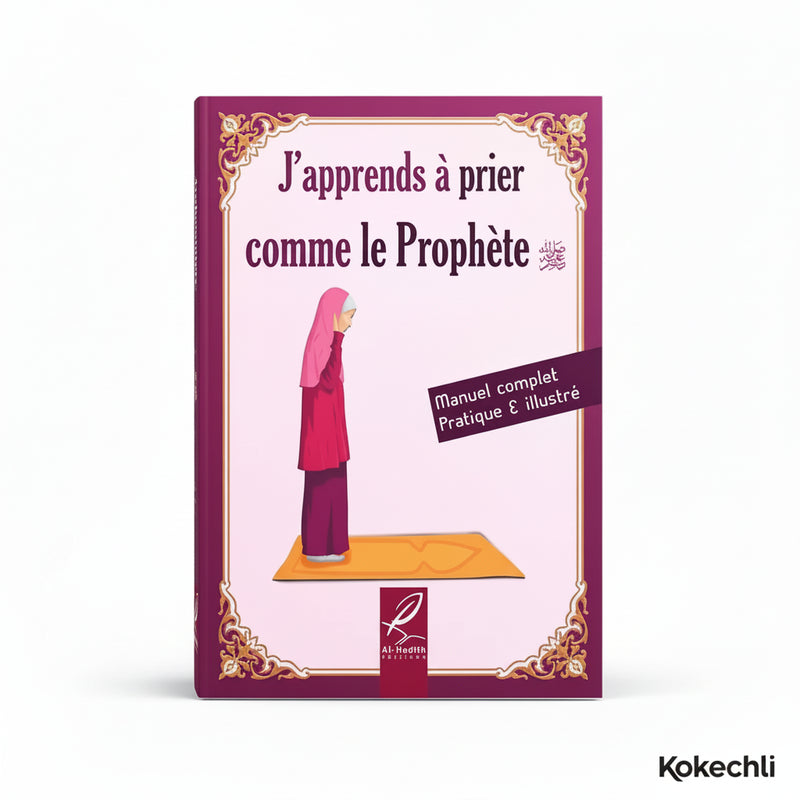 J’apprends à faire ma Prière – Pour fille - J’apprends à prier comme le Prophète ﷺ