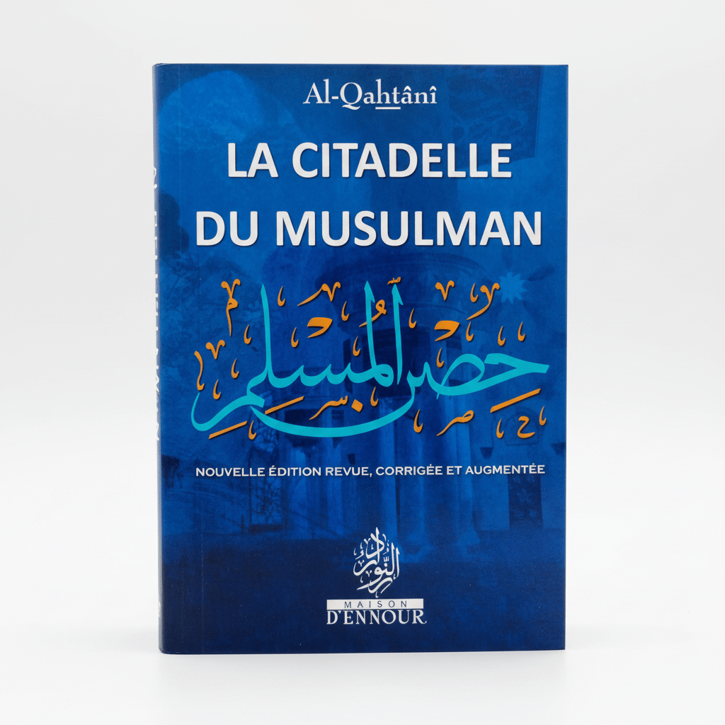 La Citadelle du Musulman - Nouvelle édition revue, corrigée et augmentée - couverture souple bleue - KokechliMaison d'Ennour