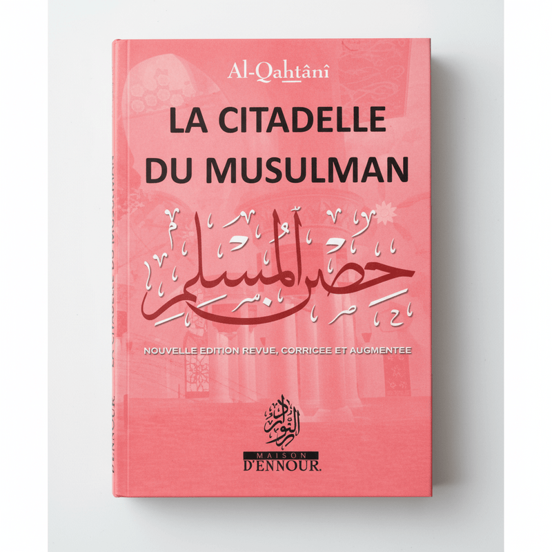 La Citadelle du Musulman - Nouvelle édition revue, corrigée et augmentée, rose pâle - KokechliMaison d'Ennour