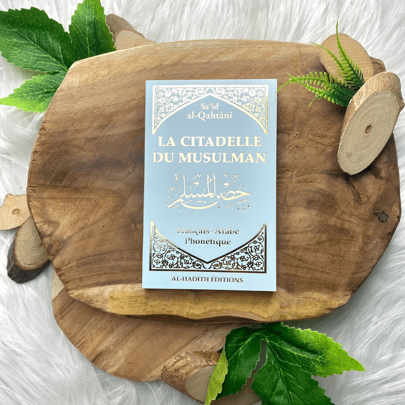 La Citadelle du Musulman - Recueil d’invocations authentiques - De Sa‘îd Al-Qahtânî – Éditions Al-Hadîth - Bleu ciel