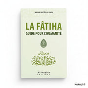 La Fâtiha : Guide pour l’humanité – ‘Abd Ar - Razzâq Al - Badr – Éditions Al - Hadîth - Kokechli Al Hadîth