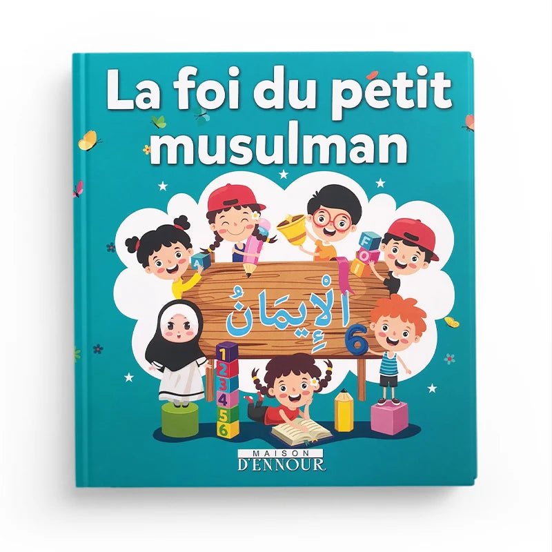 La foi du petit musulman – Abderrazak Mahri (Maison d’Ennour) - KokechliMaison d'Ennour