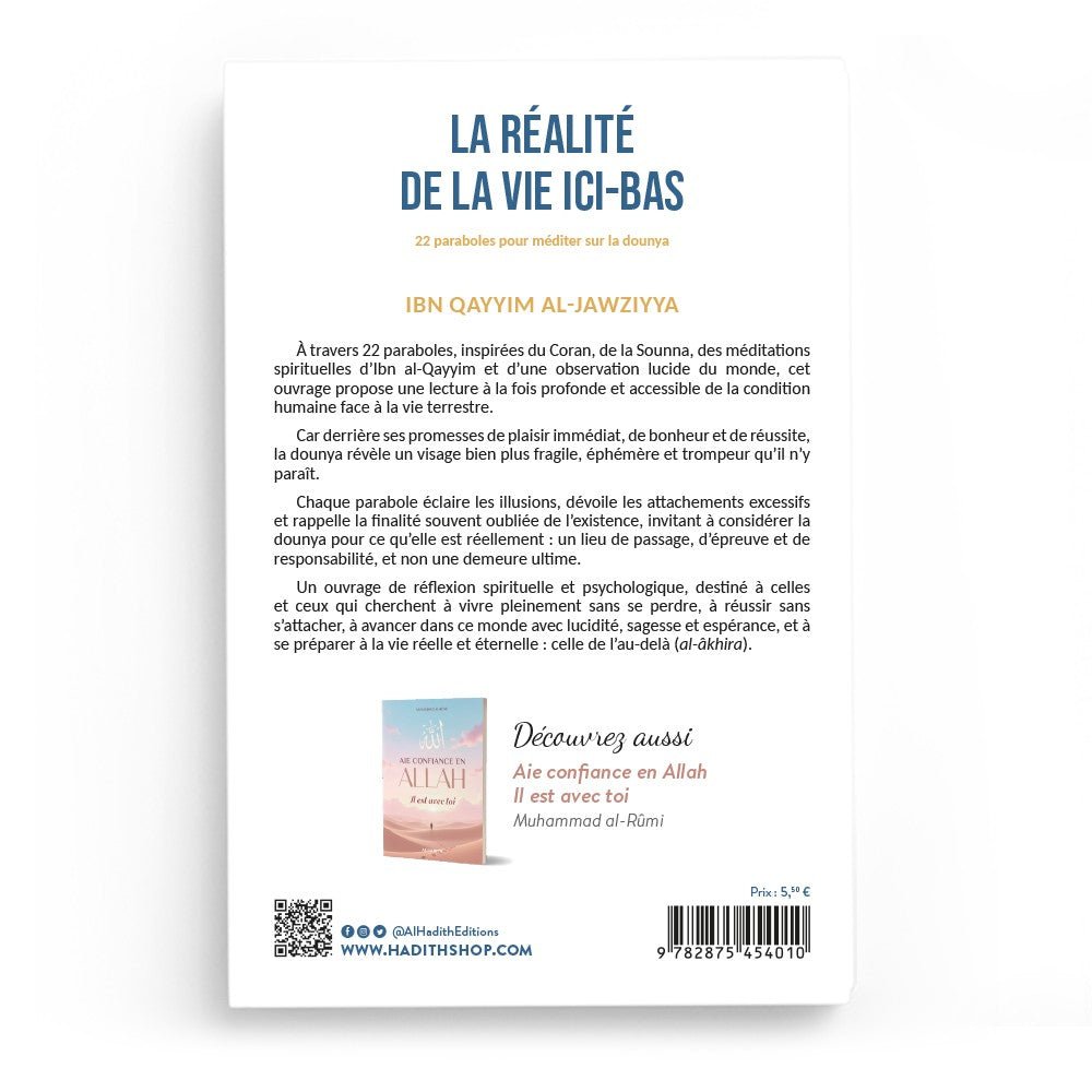La réalité de la vie ici - bas – 22 paraboles pour méditer sur la dounya – Ibn Qayyim al - Jawziyya – Éditions Al - Hadîth - Kokechli Al Hadîth