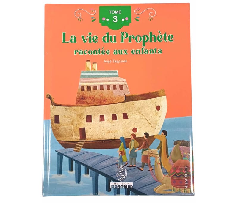 La vie du Prophète racontée aux enfants – 4 Tomes Illustrés (Dès 4 ans) - Tome 3