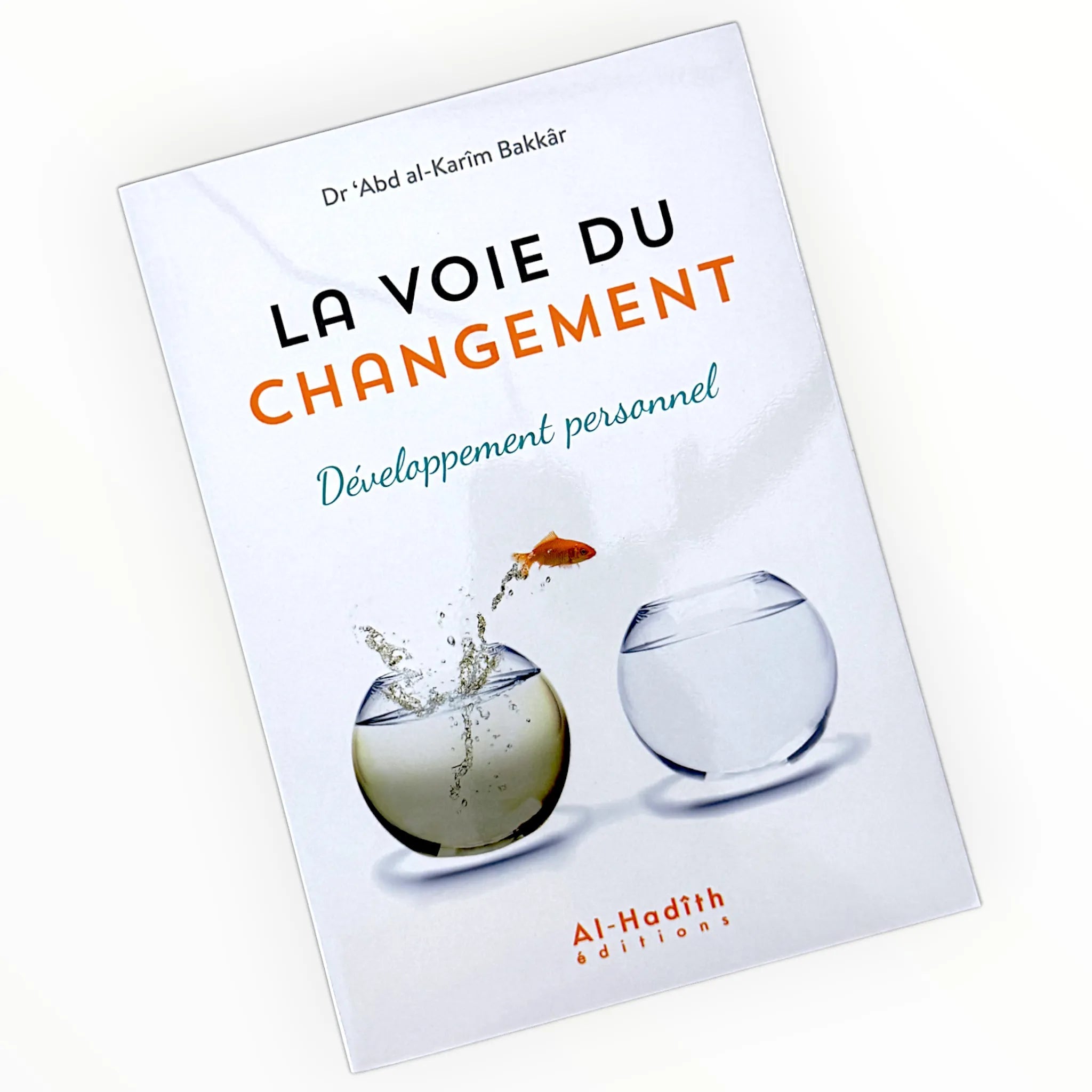 La voie du changement - Dr ‘Abd al - Karîm Bakkâr - KokechliAl Hadîth