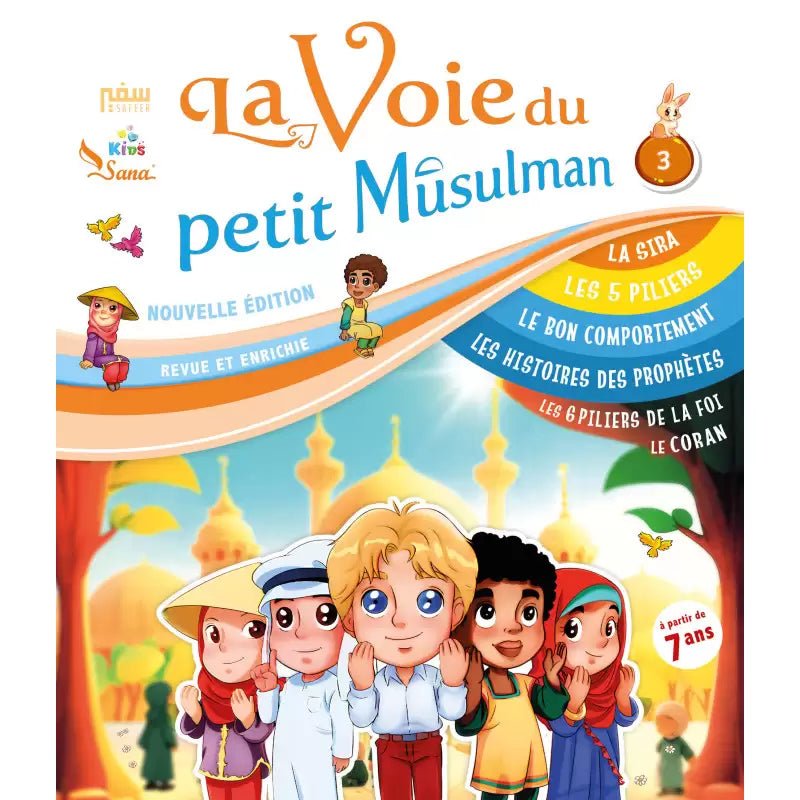 La voie du petit Musulman (1) – Nouvelle édition revue et augmentée - Tome 3 (à partir de 7 ans)