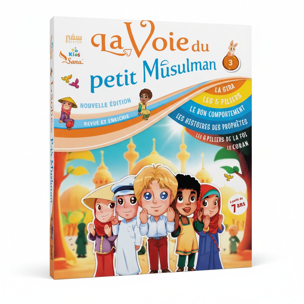 La voie du petit Musulman (Tome 3 - à partir de 7 ans) – Nouvelle édition revue et augmentée - KokechliSana