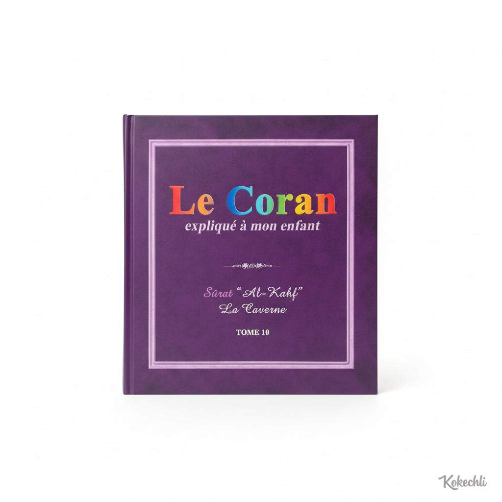 Le Coran expliqué à mon enfant – Tome 1 (Al-Fatiha et les 9 dernières sourates) – Éditions Sana - Tome 10