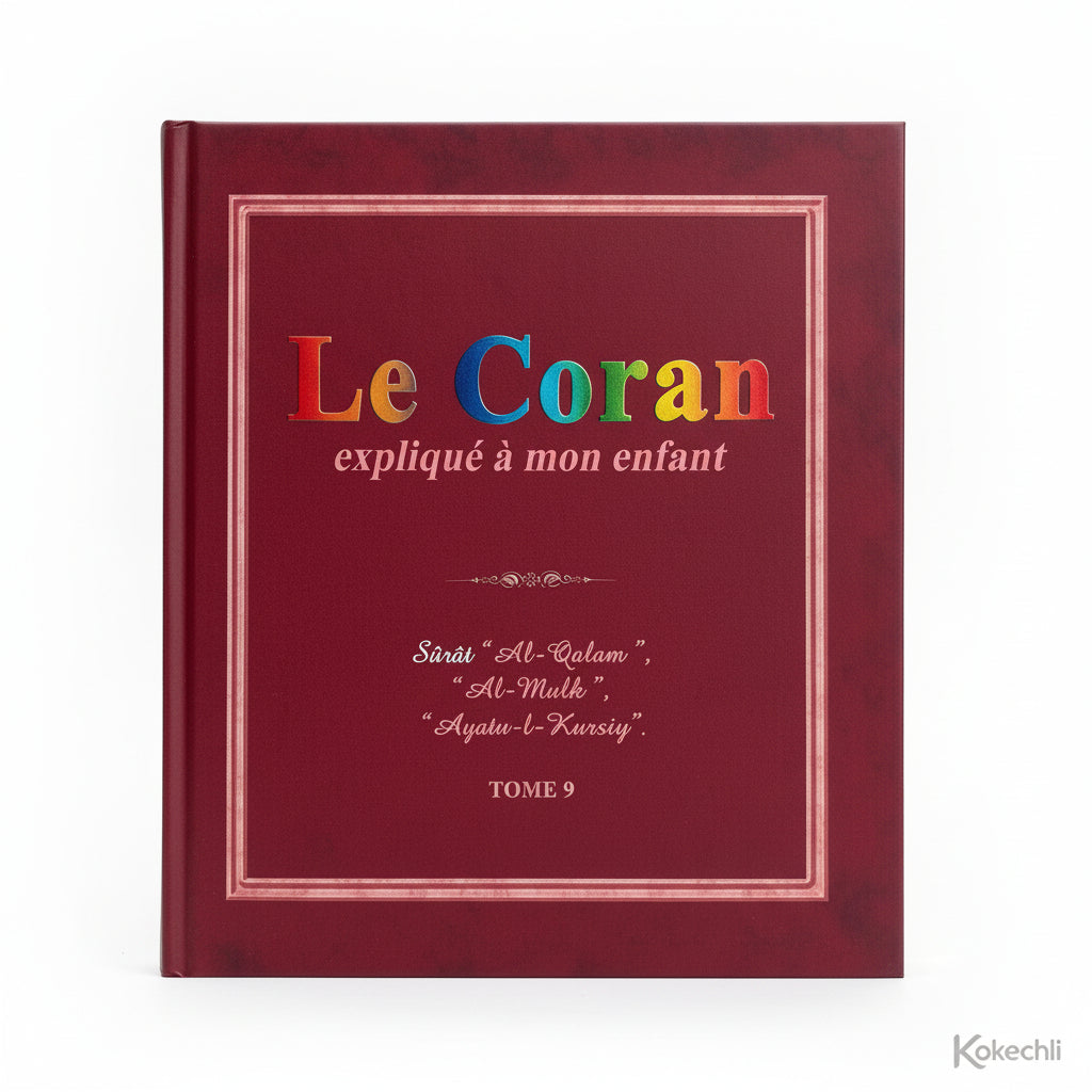 Le Coran expliqué à mon enfant – Tome 1 (Al-Fatiha et les 9 dernières sourates) – Éditions Sana - Tome 9