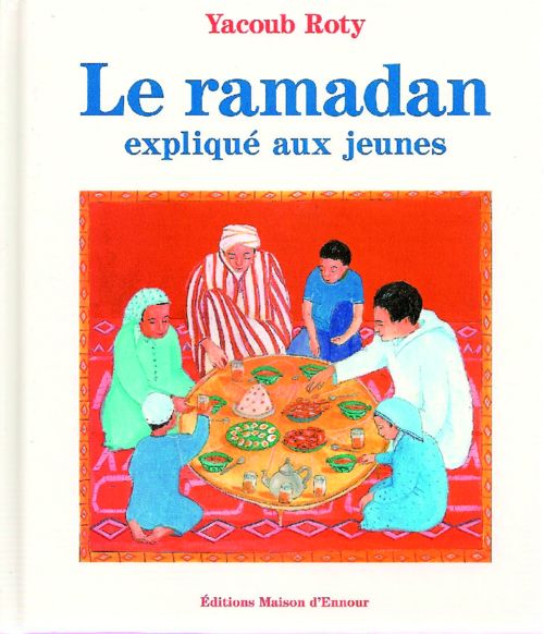 Le ramadan expliqué aux jeunes - KokechliMaison d'Ennour