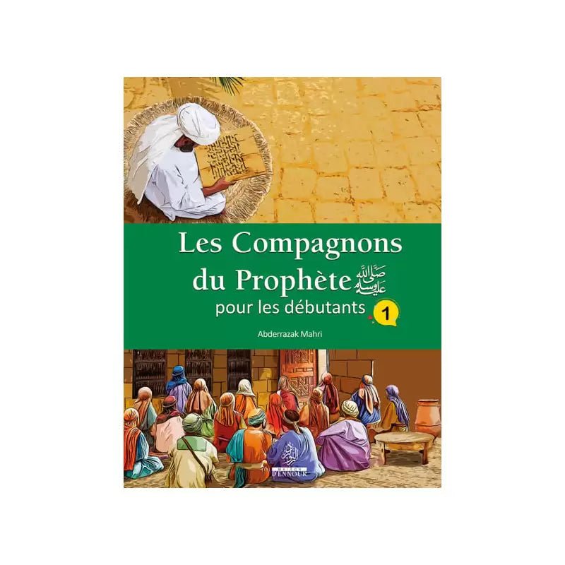 Les Compagnons du Prophète pour les débutants – Tome 1 - Abderrazak Mahri – Éditions Ennour - KokechliMaison d'Ennour