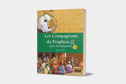 Les Compagnons du Prophète pour les débutants – Tome 1 - Abderrazak Mahri – Éditions Ennour - KokechliMaison d'Ennour