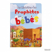 Les Histoires des Prophètes pour bébés (dès 2 ans) – Éditions Orientica - Kokechli Orientica