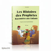 Les Histoires des Prophètes Racontées aux Enfants (dès 5 ans) – Amina Rekad (d’après Ibn Kathîr) – Éditions Orientica - Kokechli Orientica