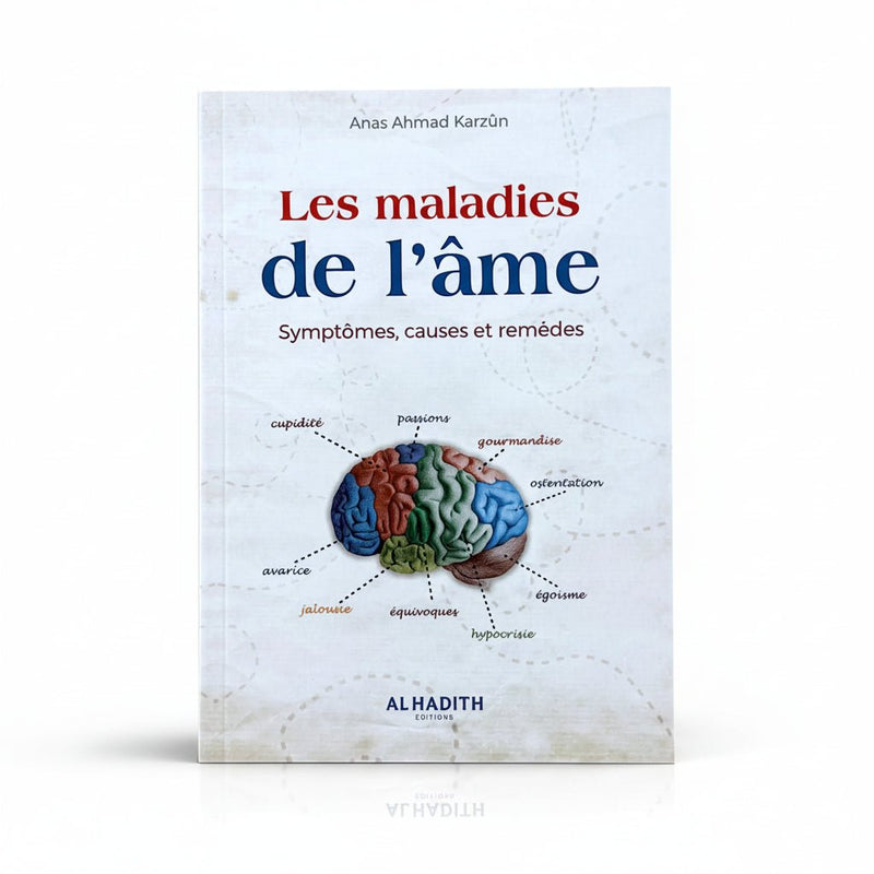 Les maladies de l’âme: Symptômes, causes et remèdes - KokechliAl Hadîth