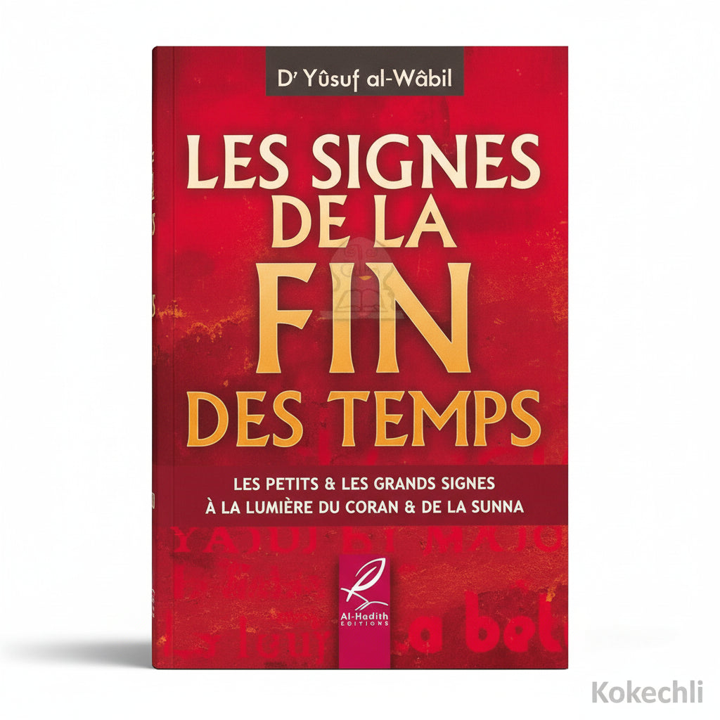 Les signes de la fin des temps - Yûsuf al - Wâbil – Éditions Al Hadîth - KokechliAl Hadîth