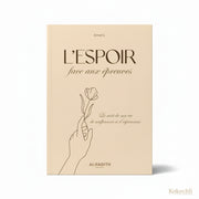 L’espoir face aux épreuves : le récit de ma vie de souffrances et d’espérances - KokechliAl Hadîth