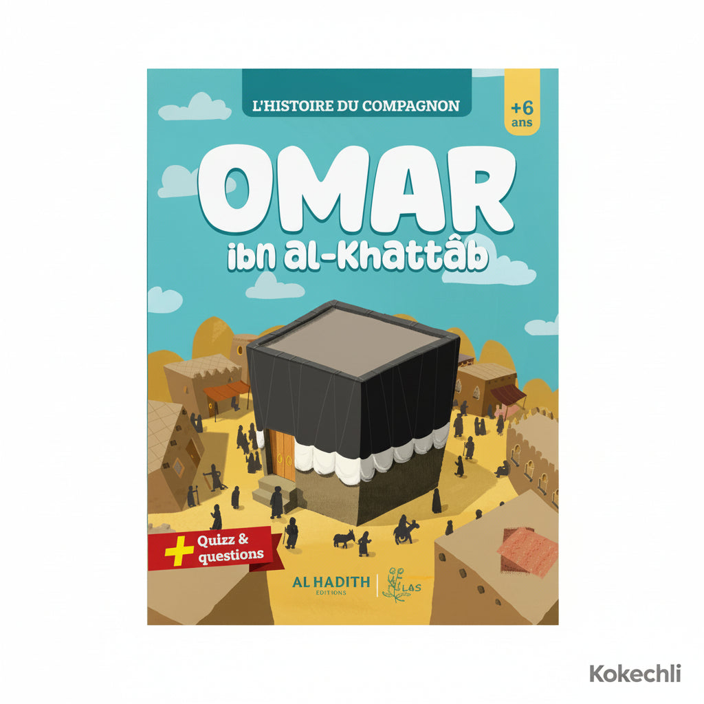 L’histoire du compagnon Omar ibn al - Khattab – Éditions Al - Hadîth - Kokechli Al Hadîth