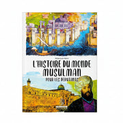 L'histoire du monde musulman pour les débutants - KokechliMaison d'Ennour