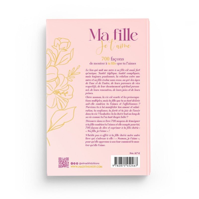 Ma fille je t’aime – 700 façons de montrer à ta fille que tu l’aimes – Éditions Al - Hadith - Kokechli Al Hadîth