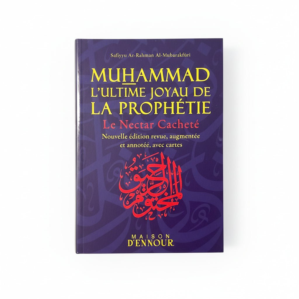 Muhammad, l'ultime joyau de la prophétie : Le nectar cacheté - KokechliMaison d'Ennour