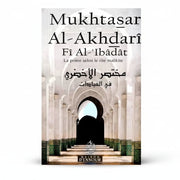 Mukhtasar Al Akhdarî fî al - ‘Ibâdât – La prière selon le rite malikite - Abû Zayd ‘Abd ar - Rahmân Al - Akhdarî – Éditions Maison d’Ennour - KokechliMaison d'Ennour