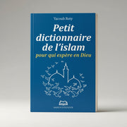Petit dictionnaire de l’islam – Yacoub Roty (Maison d’Ennour) - KokechliMaison d'Ennour