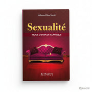 Sexualité – Mode d’emploi islamique – Mohamed Abou Tourab – Éditions Al - Hadîth - Kokechli Al Hadîth