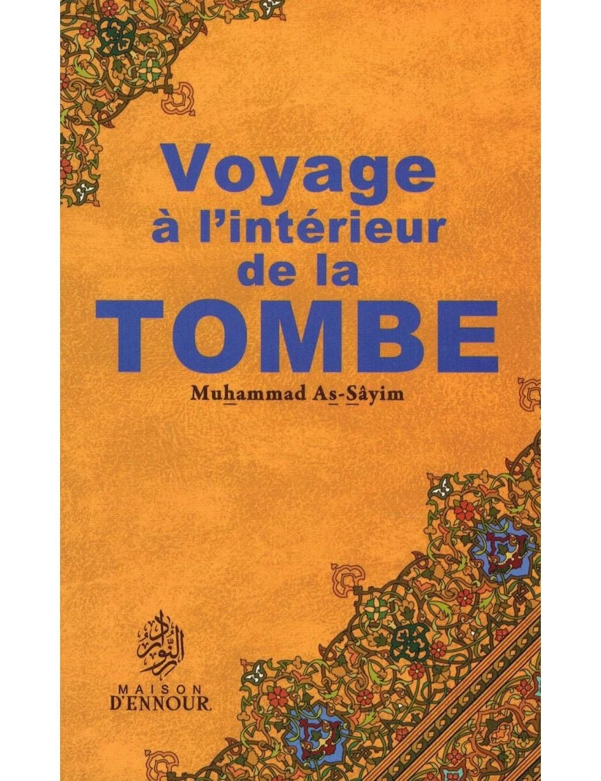 Voyage à l’intérieur de la Tombe - Shaykh Muhammad As - Sâyim - Maison d'Ennour - KokechliMaison d'Ennour